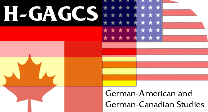 H-GAGCS, An 
H-Net Network Discussing German-American and German-Canadian Studies